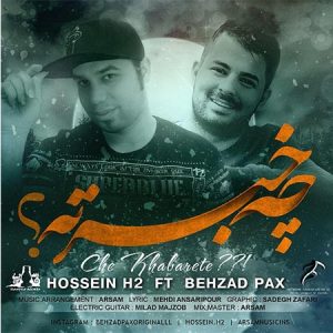 Behzad-Pax-And-Hossein-H2-–-Che-Khabarete