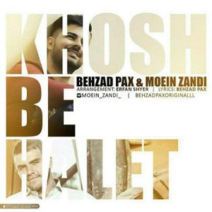 Behzad-Pax-And-Moein-Zandi-Khosh-Behalet-1